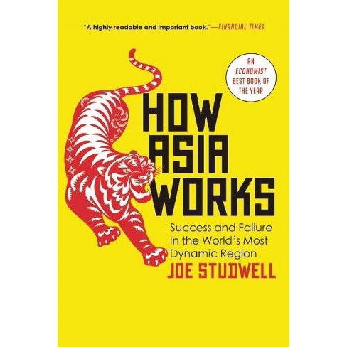 How Asia Works - by  Joe Studwell (Paperback) - image 1 of 1