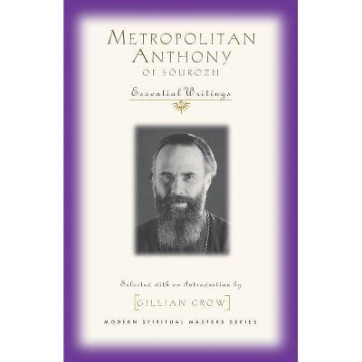 Metropolitan Anthony of Sourozh - (Modern Spiritual Masters) by  Anthony Bloom (Paperback)