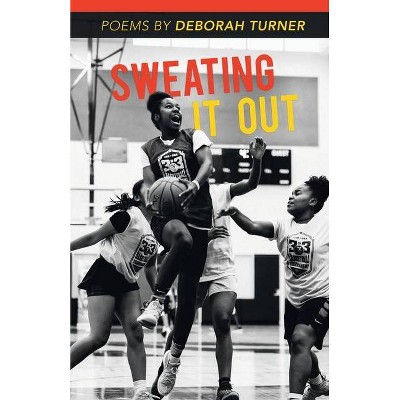 Sweating It Out - by  Deborah Turner (Paperback)