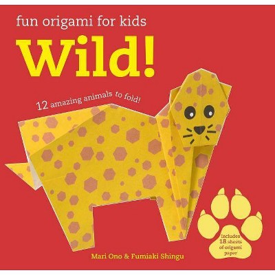 Fun Origami for Children: Wild! - by  Mari Ono & Fumiaki Shingu (Paperback)