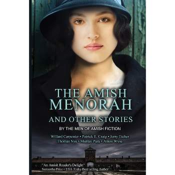 The Amish Menorah - by  Willard Carpenter & Patrick E Craig & Jerry Eicher (Paperback)