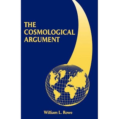 The Cosmological Argument - by  William L Rowe (Paperback)