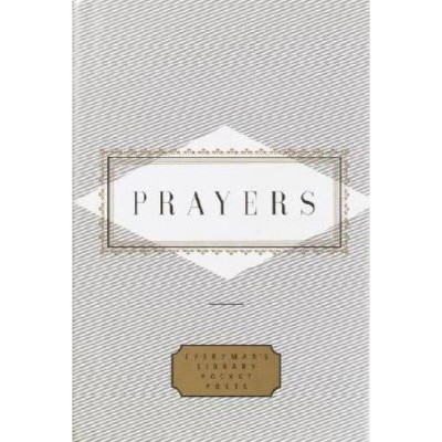 Prayers - (Everyman's Library Pocket Poets) by  Peter Washington (Hardcover)