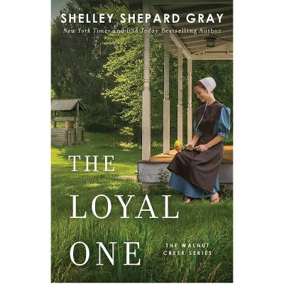 The Loyal One, 2 - (Walnut Creek) by  Shelley Shepard Gray (Paperback)