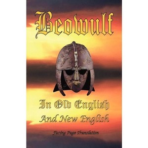 Beowulf in Old English and New English - by  James H Ford (Paperback) - 1 of 1