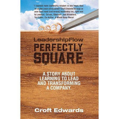 Leadershipflow Perfectly Square - by  Croft Edwards (Hardcover)