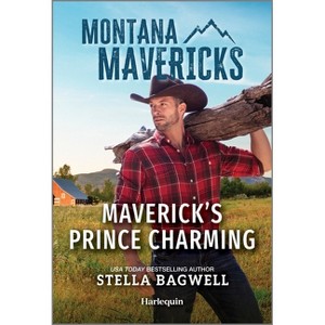 Maverick's Prince Charming - (Montana Mavericks: Legacy of Tenacity) by  Stella Bagwell (Paperback) - 1 of 1