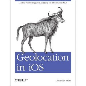 Geolocation in IOS - by  Allan (Paperback) - 1 of 1