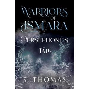 Warriors of Ismara - by  S Thomas (Paperback) - 1 of 1
