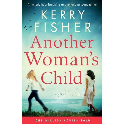 Another Woman's Child - by  Kerry Fisher (Paperback)