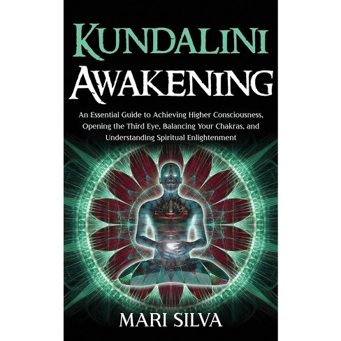 Kundalini: The Ultimate Guide to Awakening Your Chakras Through Kundalini  Yoga and Meditation and to Experiencing Higher Consciou (Paperback)