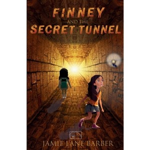 Finney and the Secret Tunnel - (A Finney and the Mathmysterians Adventure) by  Jamie Lane Barber (Paperback) - 1 of 1