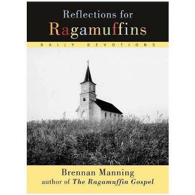 Reflections for Ragamuffins - by  Brennan Manning (Paperback)