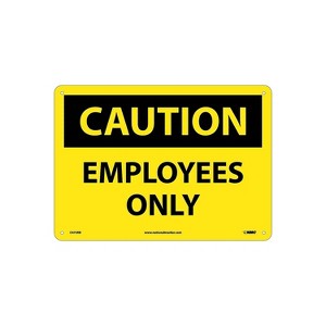 National Marker Caution Employees Only 10X14 Rigid Plastic Caution Sign C475RB - 1 of 1