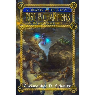 Rise of the Champions - by  Christopher D Schmitz (Paperback)