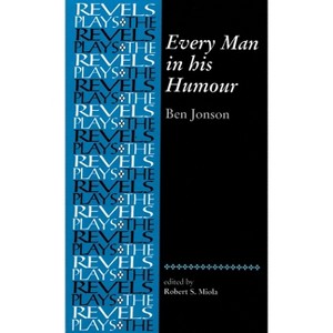Every Man in His Humour - (Revels Plays) by  Robert Miola (Paperback) - 1 of 1