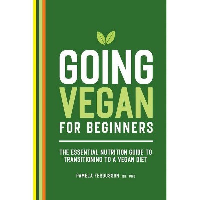 Going Vegan for Beginners - by  Pamela Fergusson (Paperback)