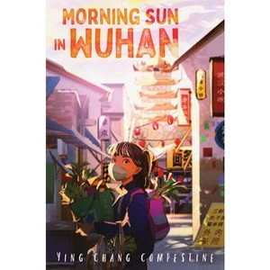 Morning Sun in Wuhan - by  Ying Chang Compestine (Paperback) - 1 of 1