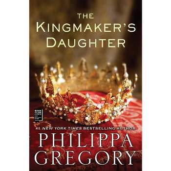 The Kingmaker's Daughter (Reprint) (Paperback) by Philippa Gregory