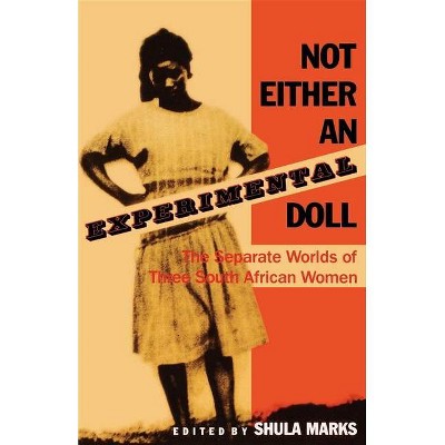 Not Either an Experimental Doll - by  Shula Marks (Paperback)