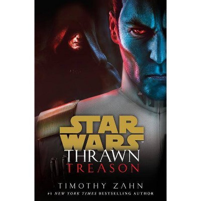 Thrawn : Treason -  (Star Wars: Thrawn) by Timothy Zahn (Hardcover)