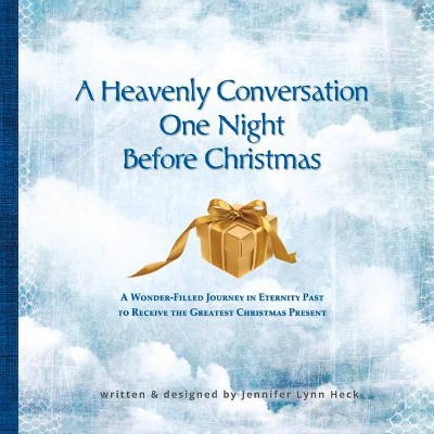  A Heavenly Conversation One ht Before Christmas, Volume 1 - by  Jennifer Lynn Heck (Paperback) 