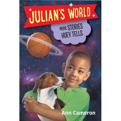 More Stories Huey Tells - (Julian's World) by  Ann Cameron (Paperback)