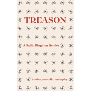 Treason - by  Sallie Bingham (Paperback) - 1 of 1