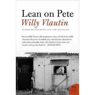Lean on Pete - by  Willy Vlautin (Paperback)