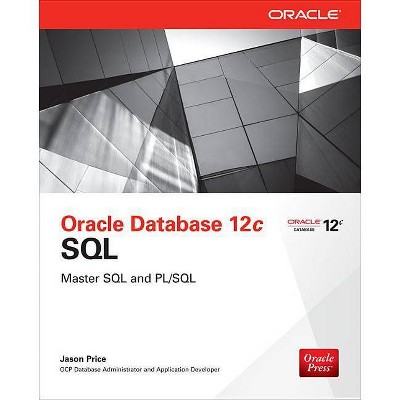 Oracle Database 12c SQL - by  Jason Price (Paperback)