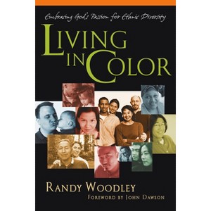 Living in Color - Annotated by  Randy Woodley (Paperback) - 1 of 1