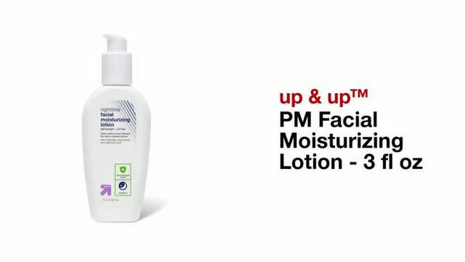 PM Facial Moisturizing Lotion - 3 fl oz - up &#38; up&#8482;, 2 of 6, play video
