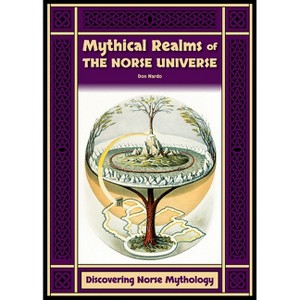 Mythical Realms of the Norse Universe - (Discovering Norse Mythology) by  Don Nardo (Hardcover) - 1 of 1