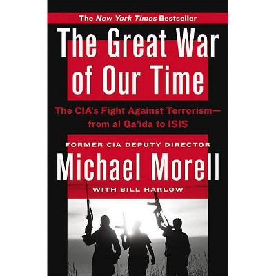 The Great War of Our Time - by  Michael Morell (Paperback)