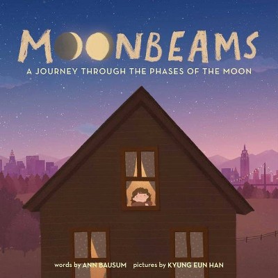 Moonbeams - by  Ann Bausum (Hardcover)