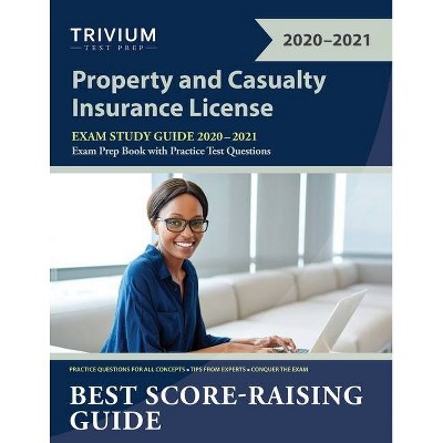 Property and Casualty Insurance License Exam Study Guide 2020-2021 - by  Trivium P&c Exam Prep Team (Paperback)