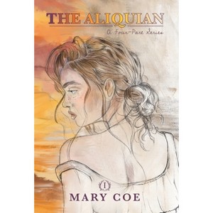 The Aliquian - by  Mary Coe (Hardcover) - 1 of 1