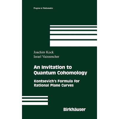 An Invitation to Quantum Cohomology - (Progress in Mathematics) by  Joachim Kock & Israel Vainsencher (Hardcover)