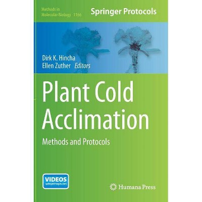 Plant Cold Acclimation - (Methods in Molecular Biology) by  Dirk K Hincha & Ellen Zuther (Hardcover)