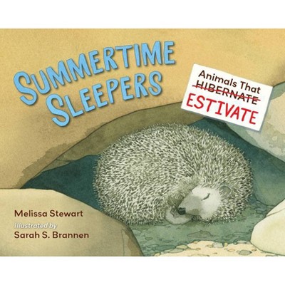 Summertime Sleepers - by  Melissa Stewart (Hardcover)