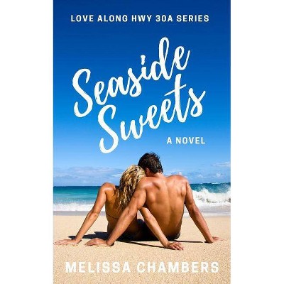 Seaside Sweets - (Love Along Hwy 30a) by  Melissa Chambers (Paperback)