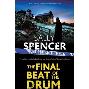 The Final Beat of the Drum - (DCI Monika Paniatowski Mystery) by  Sally Spencer (Paperback) - 1 of 1
