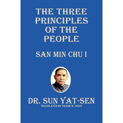 The Three Principles of the People - San Min Chu I - Abridged by  Sun Yat-Sen (Paperback)