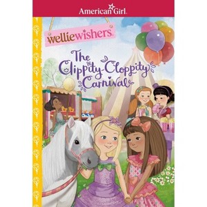 Clippity-Cloppity Carnival -  (Wellie Wishers) by Valerie Tripp (Paperback) - 1 of 1