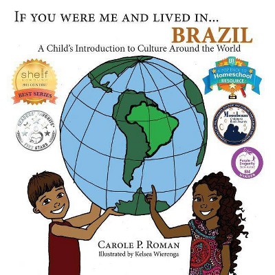 If You Were Me and Lived in... Brazil - by  Carole P Roman (Paperback)