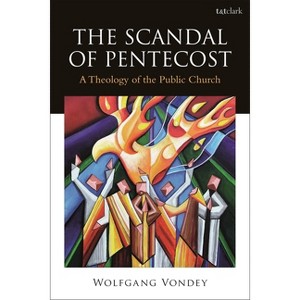 The Scandal of Pentecost - by  Wolfgang Vondey (Paperback) - 1 of 1