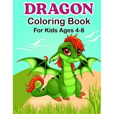 Dragon Coloring Book For Kids Ages 4 8 By Freddie Hum Paperback Target