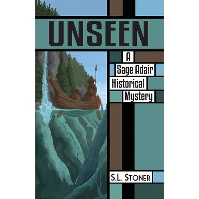 Unseen - by  S L Stoner (Paperback)