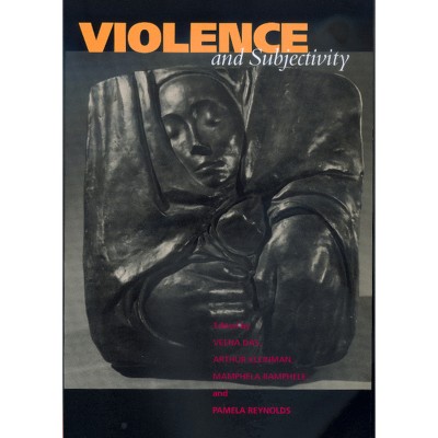 Violence and Subjectivity - by  Veena Das & Arthur Kleinman & Mamphela Ramphele & Pamela Reynolds (Paperback)