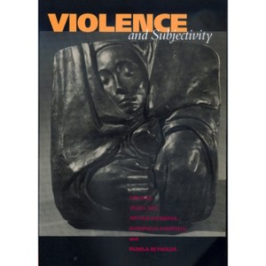 Violence and Subjectivity - by  Veena Das & Arthur Kleinman & Mamphela Ramphele & Pamela Reynolds (Paperback) - 1 of 1